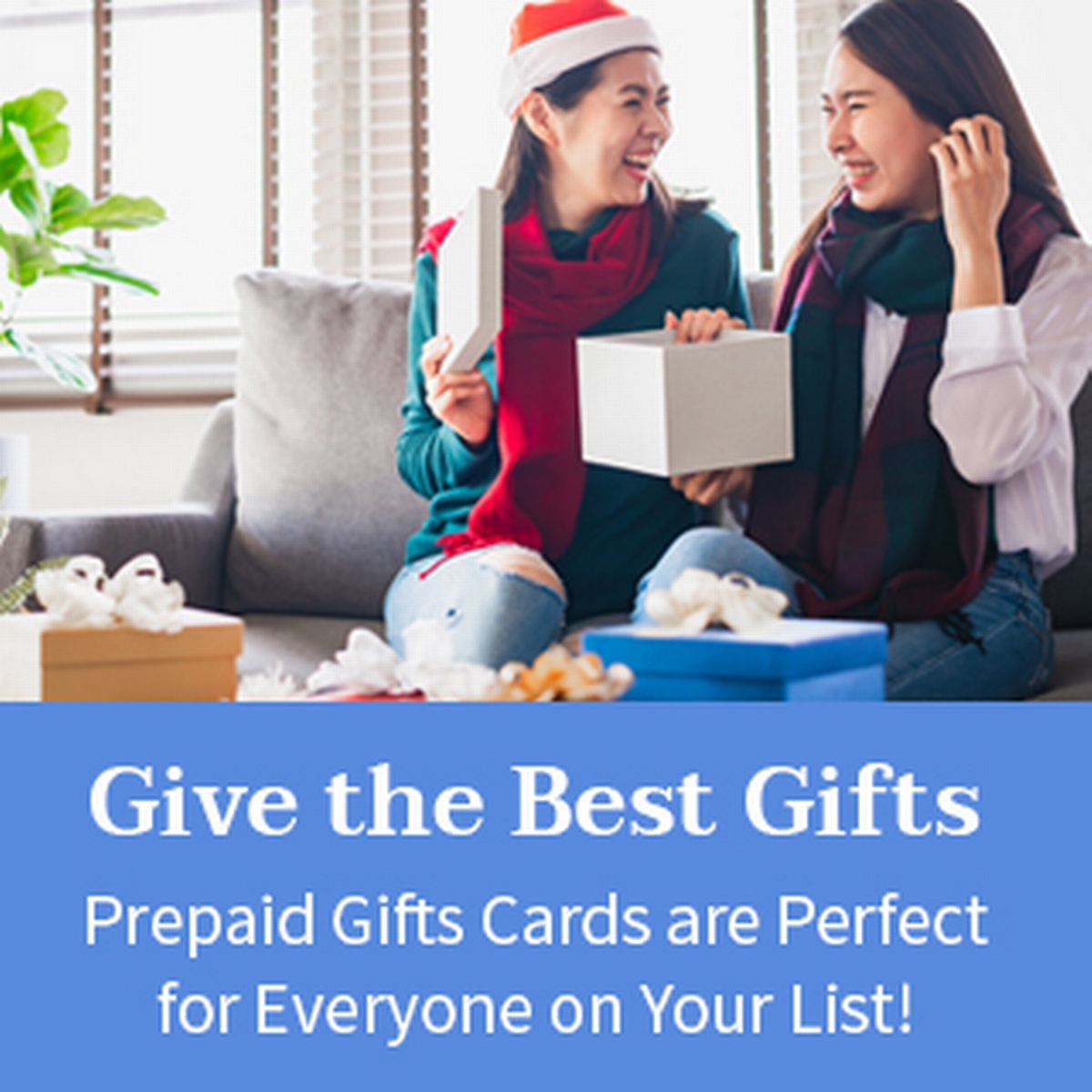 Give the best gifts -- prepaid cards are perfect for everyone on your list!